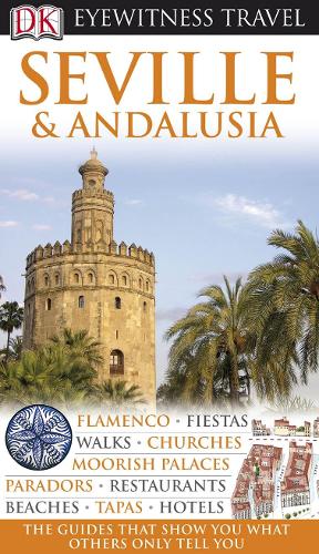 DK Eyewitness Travel Guide: Seville & Andalusia