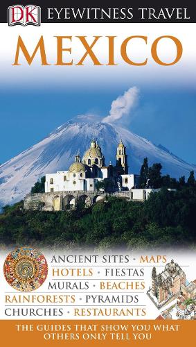 DK Eyewitness Travel Guide: Mexico