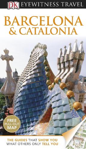 DK Eyewitness Travel Guide: Barcelona & Catalonia