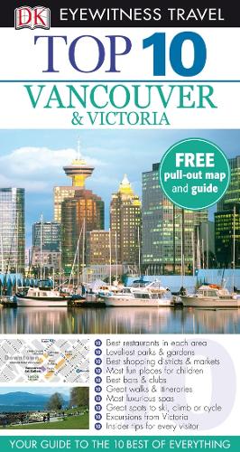 DK Eyewitness Top 10 Travel Guide: Vancouver & Victoria