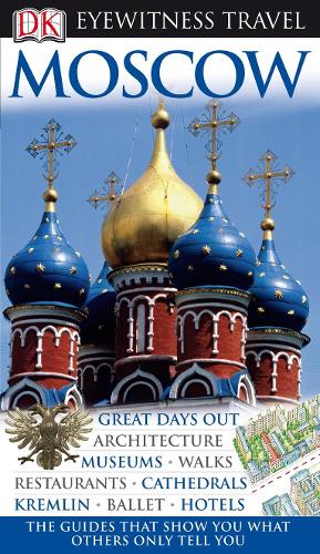 DK Eyewitness Travel Guide: Moscow