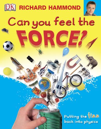 Can You Feel the Force?: Putting the fizz back into physics (Big Questions)