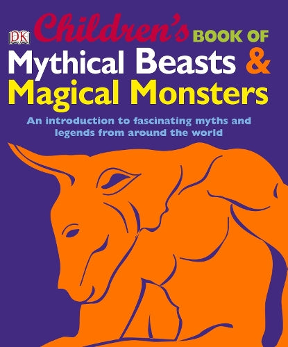 Childrens Book of Mythical Beasts and Magical Monsters