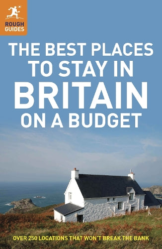 The Best Places to Stay in Britain on a Budget (Rough Guide to...)