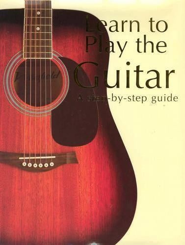 Learn to Play the Guitar: A Step-by-step Guide