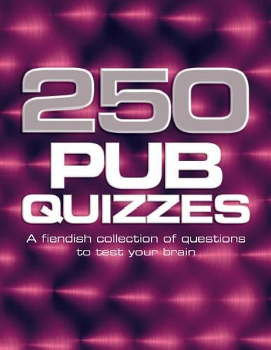 250 Pub Quizzes (250 Puzzle Compendium)