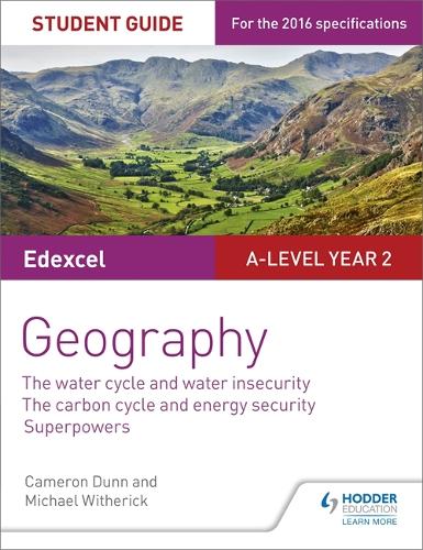 Edexcel A-level Year 2 Geography Student Guide 3: The Water Cycle and Water Insecurity; The Carbon Cycle and Energy Security; Superpowers (Edexcel a Level Student Guides)