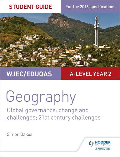 WJEC/Eduqas A-level Geography Student Guide 5: Global Governance: Change and challenges; 21st century challenges