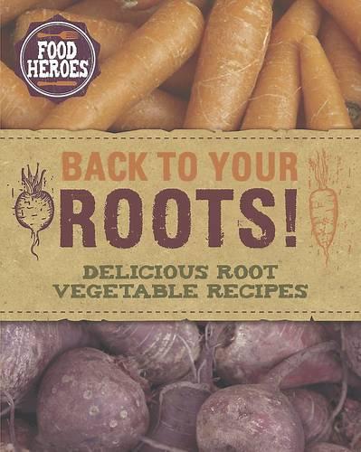 Back to Your Roots! - Love Food