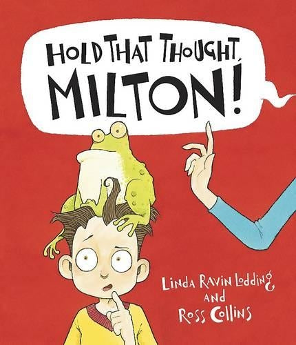 Hold That Thought, Milton! (Picture Books)