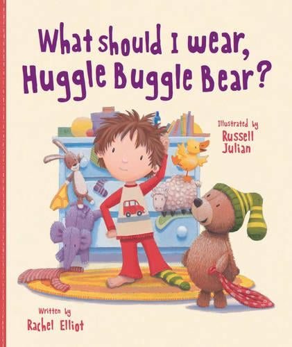 What Should I Wear, Huggle Buggle Bear? (Picture Story Book)