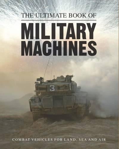 Ultimate Book of Military Machines
