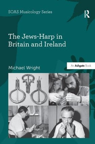 The Jews-Harp in Britain and Ireland (SOAS Studies in Music)