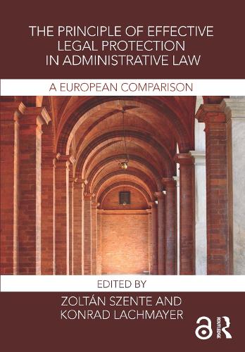 The Principle of Effective Legal Protection in Administrative Law: A European Perspective