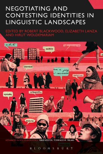Negotiating and Contesting Identities in Linguistic Landscapes (Advances in Sociolinguistics)