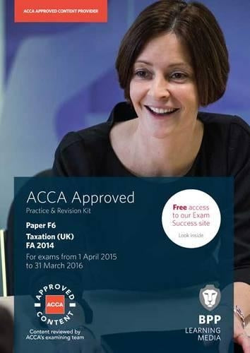 ACCA F6 Taxation FA2014: Practice and Revision Kit