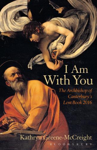 I Am With You: The Archbishop of Canterburys Lent Book 2016