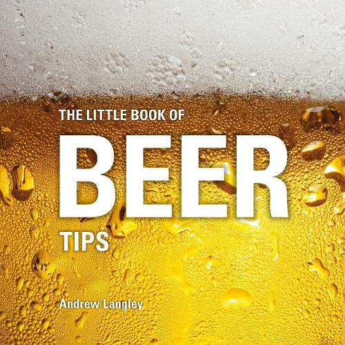 The Little Book of Beer Tips (Little Books of Tips)