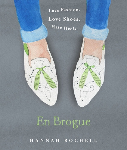 En Brogue: Love Fashion, Love Shoes, Hate Heels