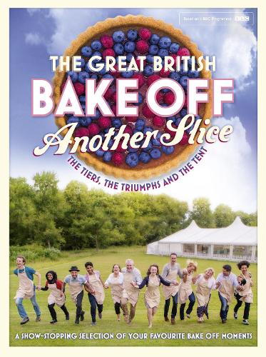 Great British Bake Off Annual: Another Slice (Annuals 2016)