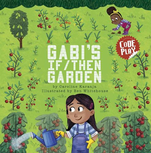 Code Play: Gabis If/Then Garden