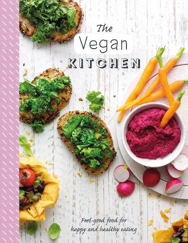 The Vegan Kitchen: Feel-Good Food for Happy and Healthy Eating (The Healthy Kitchen)