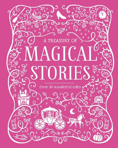 A Treasury of Magical Stories: Over 30 Wonderful Tales