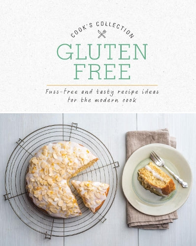 Gluten Free: Fuss-Free and Tasty Recipe Ideas for the Modern Cook (Cooks Collection)