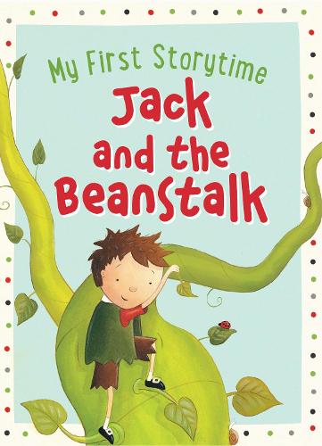 Jack and the Beanstalk (My First Storytime)