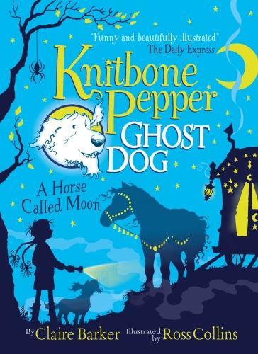 A Horse Called Moon (Knitbone Pepper Ghost Dog #3)