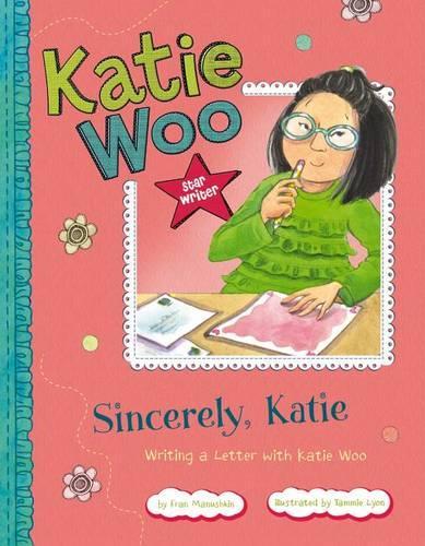 Sincerely, Katie: Writing a Letter with Katie Woo (Katie Woo: Star Writer)