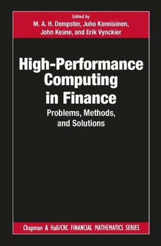 High-Performance Computing in Finance: Problems, Methods, and Solutions (Chapman & Hall/CRC Financial Mathematics Series)