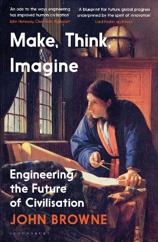 Make, Think, Imagine: Engineering the Future of Civilisation