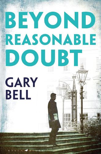 Beyond Reasonable Doubt: The start of a thrilling new legal series (Elliot Rook Qc 1)