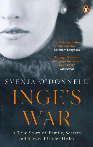 Inges War: A Story of Family, Secrets and Survival under Hitler