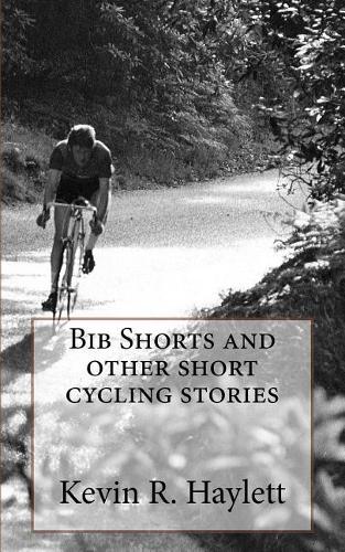 Bib Shorts and other short cycling stories