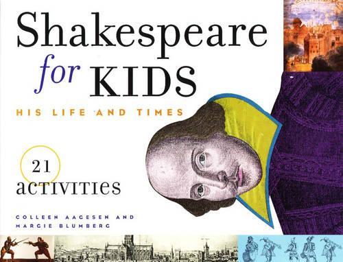 SHAKESPEARE FOR KIDS: His Life and Times