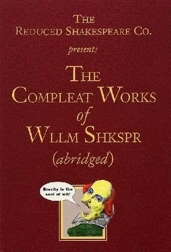 The Compleat Works of Wllm Shkspr (Abridged) (Abridged)