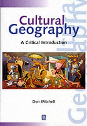 Cultural Geography: A Critical Introduction (Critical Introductions to Geography)