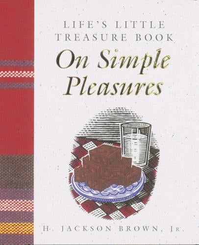 Lifes Little Treasure Book on Simple Pleasures (H. Jackson Browns Lifes little treasure books)