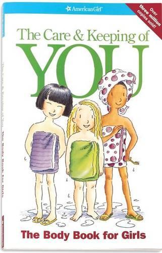 The Care and Keeping of You: The Body Book for Girls (American Girl Library (Paperback)) Schaefer, Valorie Lee ( Author ) Sep-01-1998 Paperback