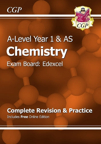 New A-Level Chemistry: Edexcel Year 1 & AS Complete Revision & Practice with Online Edition (CGP A-Level Chemistry)