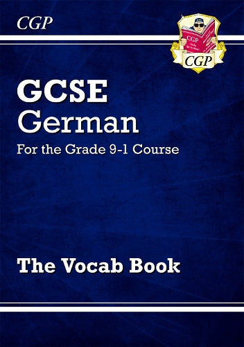 GCSE German Vocab Book - for the Grade 9-1 Course (CGP GCSE German 9-1 Revision)