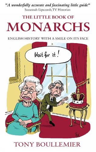 The Little Book of Monarchs: English History with a Smile on its Face