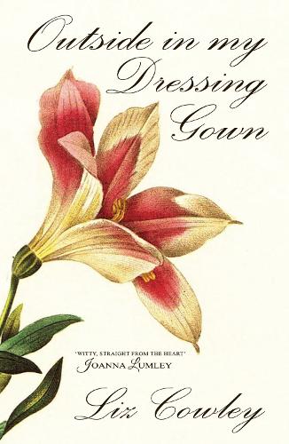Outside in My Dressing Gown: Poems for Garden Lovers