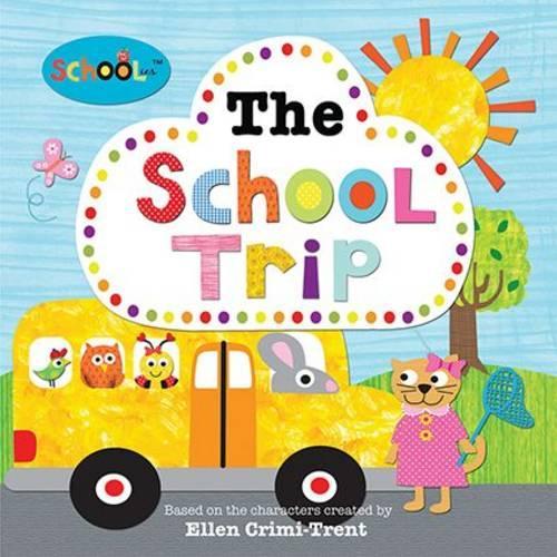 The School Trip (Schoolies Storybooks)