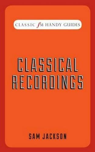 Classical Recordings (Classic FM Handy Guides)