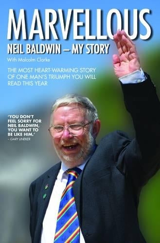 Marvellous - Neil Baldwin: My Story