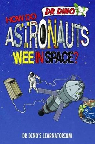 How Do Astronauts Wee in Space? (Dr. Dinos Learnatorium)
