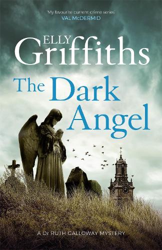 The Dark Angel: The Sunday Times Bestseller (The Dr Ruth Galloway Mysteries)